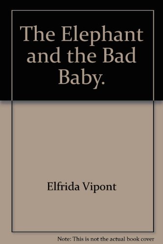 The Elephant and the Bad Baby by Elfrida Vipont