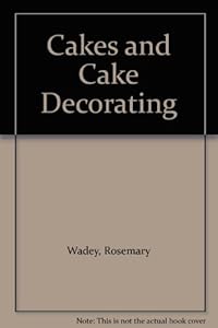 Cakes and Cake Decorating