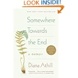 Somewhere Towards the End: A Memoir