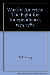 War for America: The Fight for Independence, 1775-1783