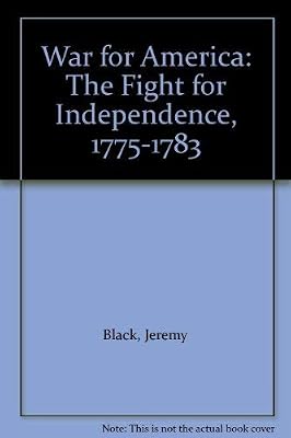 War for America: The Fight for Independence, 1775-1783