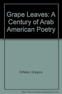Grape Leaves: A Century of Arab American Poetry