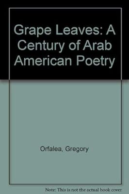 Grape Leaves: A Century of Arab American Poetry