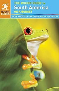 The Rough Guide to South America On a Budget