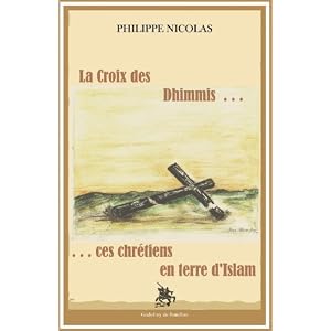 La Croix des dhimmis... ces chrétiens en terre d'Islam
