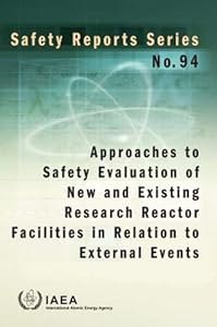 Approaches to Safety Evaluation of New and Existing Research Reactor Facilities in Relation to External Events: Safety Reports Series No. 94