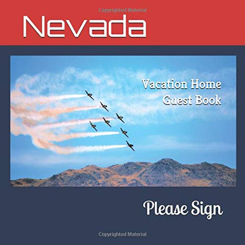 Nevada Vacation Home Guest Book: 210 Pages, Nevada, Reno air races, Large Print Guest Book for Vacation Homes, Rentals and Cabins by Lisa Marie Smith
