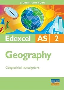 Geographical Investigations: Edexcel As Geography Student Guide: Unit 2