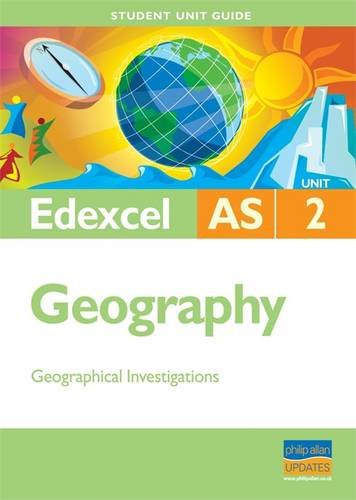 Geographical Investigations: Edexcel As Geography Student Guide: Unit 2 by David Holmes