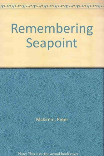 Remembering Seapoint by Peter McKimm