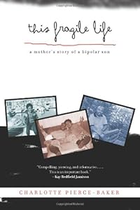 This Fragile Life: A Mother's Story of a Bipolar Son