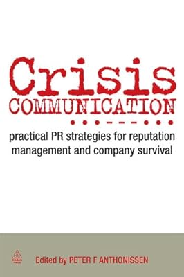 Crisis Communication: Practical PR Strategies for Reputation Management & Company Survival