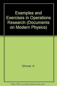 Examples And Exercises In Oper (Studies in Operations Research Ser.) by A. Ghosal