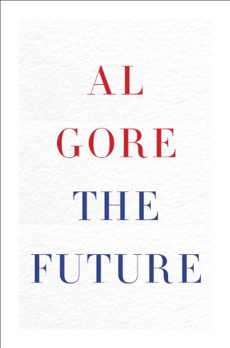The Future: Six Drivers of Global Change by Al Gore