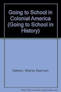 Going to School in Colonial America (Going to School in History)
