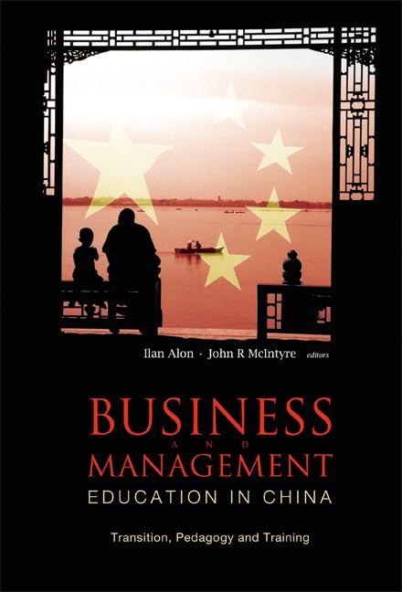 Business And Management Education In China: Transition, Pedagogy And Training by John R Mcintyre