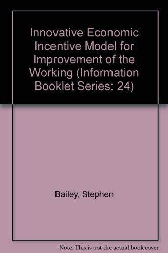 An innovative economic incentive model for improvement of the workimg environment in Europe (Information booklet series) by unknown author