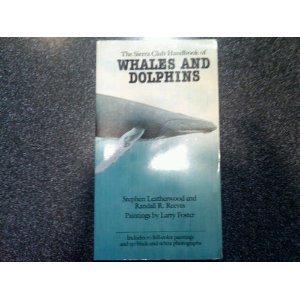 The Sierra Club Handbook of Whales and Dolphins