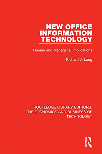 New Office Information Technology: Human and Managerial Implications (Routledge Library Editions: The Economics and Business of Technology Book 30) by Richard J. Long