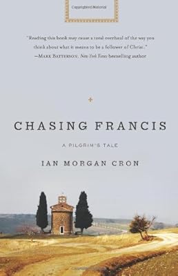 Chasing Francis: A Pilgrim's Tale