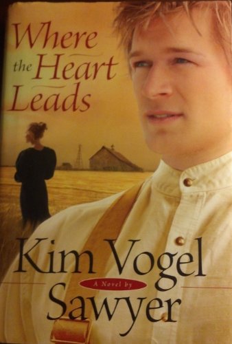 Where the Heart Leads by Kim Vogel Sawyer