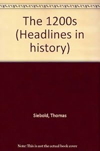 Headlines in History - The 1200s (hardcover edition)