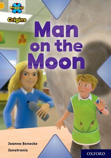 Project X Origins: Gold Book Band, Oxford Level 9: Man on the Moon (Project X Origins) by Joanna Benecke