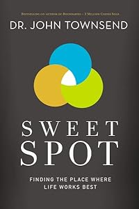 Sweet Spot: Finding the Place Where Life Works Best