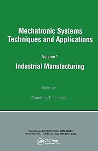 Industrial Manufacturing (Mechatronic Systems, Techniques, and Applications)