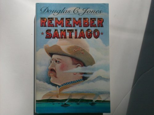 Remember Santiago by Douglas C. Jones