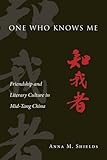 Anna M. Shields, "One Who Knows Me: Friendship and Literary Culture in Mid-Tang China" (Harvard UP, 2015)