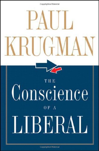 The Conscience of a Liberal by Paul Krugman