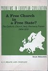 A free church in a free state? The Catholic Church, Italy, Germany, France, 1864-1914