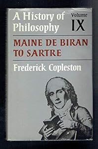 A History of Philosophy, Vol.9: Maine De Biran to Sartre