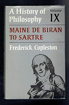 A History of Philosophy, Vol.9: Maine De Biran to Sartre