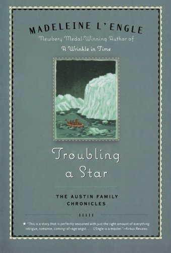 Troubling a Star: The Austin Family Chronicles, Book 5 by Madeleine L'Engle
