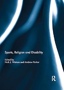 Sports, Religion and Disability by Nick J. Watson