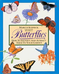 Butterflies: How to Identify and Attract Them to Your Garden by Marcus Schneck