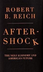 Aftershock: The Next Economy and America's Future