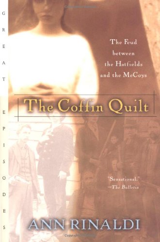 The Coffin Quilt: The Feud between the Hatfields and the McCoys by Ann Rinaldi