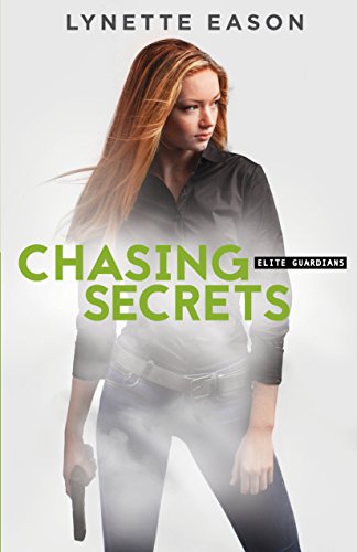 Chasing Secrets by Lynette Eason