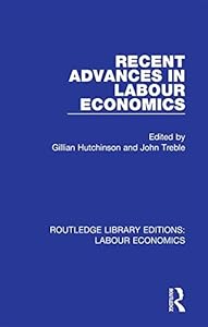 Recent Advances in Labour Economics (Routledge Library Editions: Labour Economics) by Gillian Hutchinson