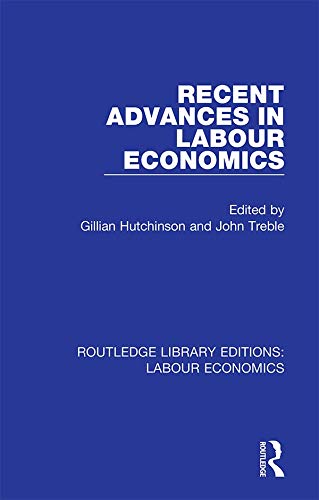 Recent Advances in Labour Economics (Routledge Library Editions: Labour Economics) by Gillian Hutchinson