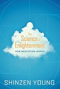 The Science of Enlightenment: How Meditation Works