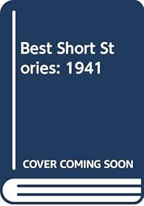 Best Short Stories: 1941 by editor O'Brien, Edward J.