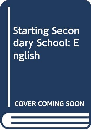 Starting Secondary School: English by Louis Fidge