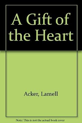 A Gift of the Heart