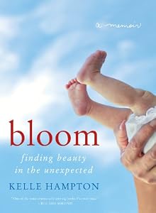 Bloom: Finding Beauty in the Unexpected--A Memoir (P.S.)