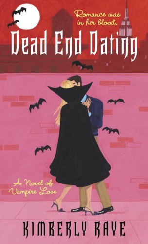 Dead End Dating: A Novel of Vampire Love by Kimberly Raye
