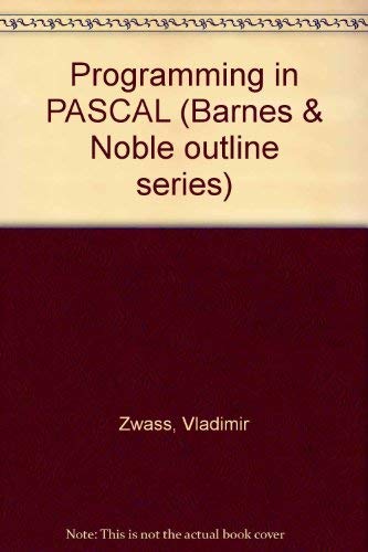Programming in Pascal (Barnes & Noble Outline Series) by Vladimir Zwass